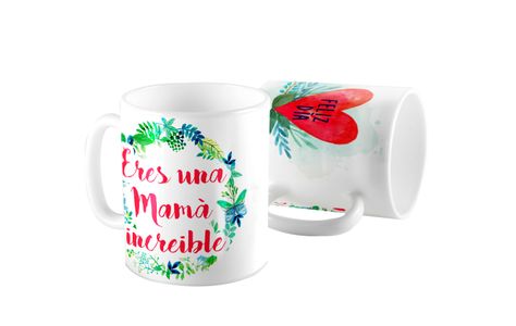 Taza Ceramica Dia De La Madre Eres una mama increible