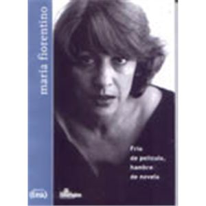 Frio De Pelicula Hambre De Novela - Fiorentino, Maria